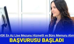 HSK en az lise mezunu büro personeli ve hizmetli alımı başladı: İşte başvuru formu