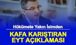 Hükümete Yakın İsim, EYT'de Kafa Karıştan Gelişmeyi Söyledi