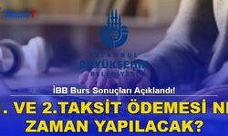 İBB Burs Sonuçları Açıklandı! 1. ve 2. Taksit Ödemesi Ne Zaman Yapılacak?