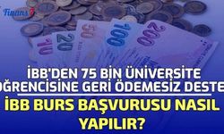 İBB'den 75 Bin Üniversite Öğrencisine Geri Ödemesiz Destek! İBB Burs Başvurusu Nasıl Yapılır?