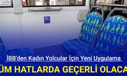 İBB'den kadın yolcular için yeni uygulama: Tüm hatlarda geçerli olacak