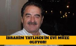 İbrahim Tatlıses'in Doğduğu Ev Müze Oluyor!