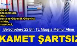 İkamet şartı yok: Belediyelere 22 bin TL maaşla kadrolu memur alımı yapılacak 2023