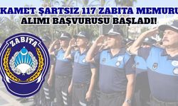 İkamet Şartsız 117 Zabıta Memuru Alımı Başvurusu Başladı!