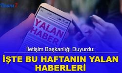 İletişim Başkanlığı duyurdu: İşte bu haftanın yalan haberleri