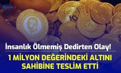 İnsanlık Ölmemiş Dedirten Olay! 1 Milyon Değerindeki Altını Sahibine Teslim Etti