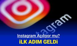 Instagram'ın açılması için ilk hamle geldi