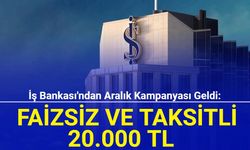 İş Bankası'ndan faizsiz 20.000 TL nakit avans kampanyası: İşte başvuru Aralık 2023