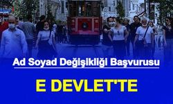 İsim Soy İsim Değişikliği Duyurusu Geldi: İşte E Devlet Başvuru Ekranı (Ad Soyad Değişikliği Nasıl Yapılır?)