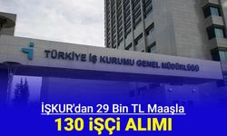İŞKUR 29 bin TL maaşla 130 kamu işçisi alımı yapacak 2023