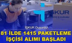 İŞKUR Duyurdu! 81 İlde 1415 Paketleme İşçisi Alımı Başladı