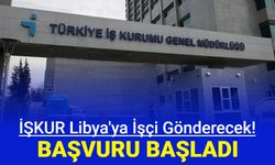 İŞKUR Libya'ya işçi gönderecek: Yüksek maaşla personel alımı başvurusu başladı 2024