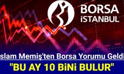 İslam Memiş'ten son dakika borsa yorumları: Kısa vadede yön yukarı