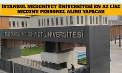 İstanbul Medeniyet Üniversitesi En Az Lise Mezunu Personel Alımı Yapacak