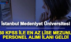 İstanbul Medeniyet Üniversitesi En Az Lise Mezunu Personel Alımı Yapacak