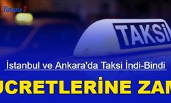 İstanbul ve Ankara'da taksi indi-bindi ücretlerine zam!