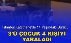 İstanbul'da 14 yaşındaki sürücü 4 kişiyi yaraladı!