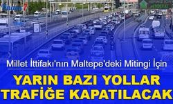 İstanbul'da yarın bazı yollar trafiğe kapalı olacak