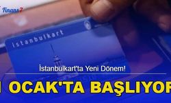 İstanbulkart'ta Yeni Dönem! 1 Ocak'ta Başlıyor