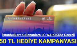 İstanbulkart'tan LC WAIKIKI'de Geçerli 150 TL Hediye Kampanyası!