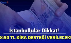 İstanbullular Dikkat! 3450 TL Kira Desteği Verilecek!