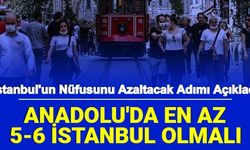 "İstanbul'un Nüfusu Bu Şekilde Azaltılır"