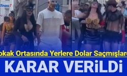 İstiklal'de yerlere dolar saçan Onlyfans üyeleri hakkında karar verildi