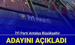 İYİ Parti Antalya Büyükşehir adayını açıkladı