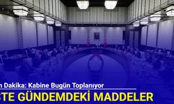 Kabine bugün toplanıyor: İşte gündemdeki maddeler