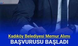 Kadıköy Belediyesi memur alımı başvurusu başladı 2023
