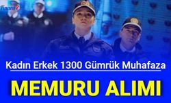 Kadın Erkek 1300 Gümrük Muhafaza Memuru Alımı Başvuru Şartları 2022