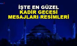 Kadir Gecesi Bugün mü? İşte En Güzel Anlamlı Kadir Gecesi Sözleri, Mesajları, Resimleri (Kadir Gecesi 1000 Aydan Daha Hayırlıdır Ayet)