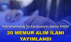 Kahramanmaraş Su Kanalizasyon İdaresi KASKİ 20 Memur Alım İlanı! 