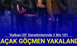 "Kalkan-20" denetimlerinde 2 bin 101 kaçak göçmen yakalandı