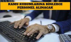 Kamu Kurumlarına Binlerce Personel Alınacak