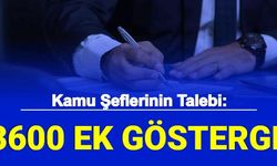 Kamu Şefleri 3600 Ek Gösterge İstiyor