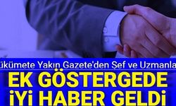 Kamu şefleri ve uzmanlara ek göstergede iyi haber