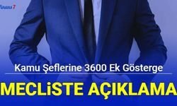 Kamu şeflerine 3600 ek gösterge ile ilgili mecliste son dakika açıklaması