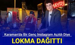 Karaman'da bir genç Instagram açıldı diye lokma dağıttı 