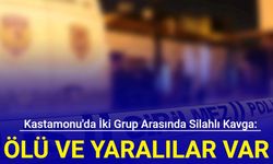 Kastamonu'da iki grup arasında silahlı kavga: Ölü ve yaralı var