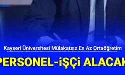 Kayseri Üniversitesi En Az Lise Mezunu Sözleşmeli Personel Alımı Yapacak: İşte Başvuru 2022