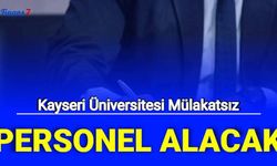 Kayseri Üniversitesi sözleşmeli personel alımı başvuru duyurusu geldi 2022