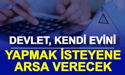 Kendi Evini Yapmak İsteyene Devletten Arazi