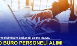 Kentsel Dönüşüm Başkanlığı 30 büro personeli alacak