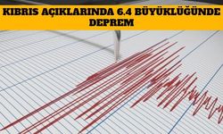 Kıbrıs Açıklarında 6.4 Büyüklüğünde Deprem