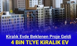 Kiralık daire arayanların beklediği haber: 4 bin TL'ye kiralık ev başvuru tarihi açıklandı
