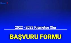 Kısmetse Olur Aşkın Gücü başvuru formu 2022 2023