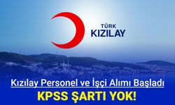 Kızılay sınavsız işçi ve personel alımına başladı