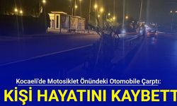 Kocaeli'de motosiklet önündeki otomobile çarptı: 1 kişi hayatını kaybetti