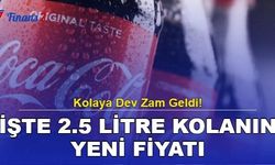 Kolaya Dev Zam Geldi! İşte 2.5 Litre Kolanın Yeni Fiyatı